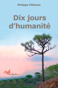 Dix jours d'humanité - Villemus Philippe