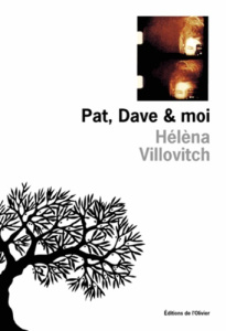 Pat, Dave & moi - Villovitch Hélèna