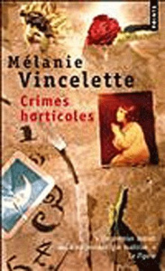 Crimes horticoles - Vincelette Mélanie
