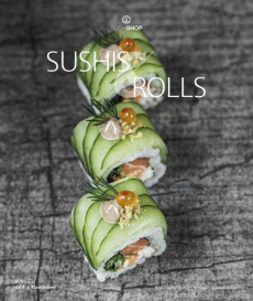 Sushis and rolls - Vincent Chae Rin ; Cellard Matthieu