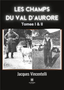 Les champs du Val d'aurore Tomes 1 et 2 - Vincentelli Jacques