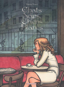 Chats noirs, chiens blancs Tome 1 : Réminiscences parisiennes - Vinci Vanna ; Migliaccio Claudia