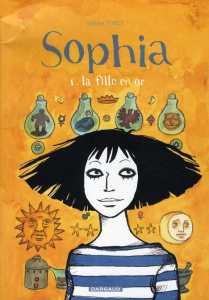 Sophia Tome 1 : La fille en or - Vinci Vanna ; Migliaccio Claudia