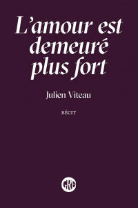 L'amour est demeuré plus fort - Viteau Julien