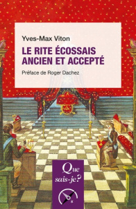 Le rite écossais ancien et accepté. 2e édition - Viton Yves-Max ; Dachez Roger