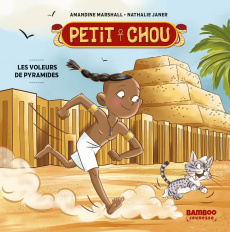 Petit Chou : Les voleurs de pyramides [ADAPTE AUX DYS - Marshall Amandine ; Janer Nathalie