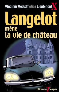 Langelot mène la vie de château, tome 15 - Volkoff Vladimir ; Bidot Laurent