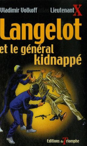 Langelot et le général kidnappé. Tome 37 - Volkoff Vladimir