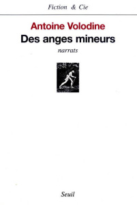 Des anges mineurs. Narrats - Volodine Antoine