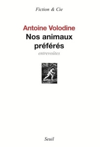 Nos animaux préférés. Entrevoûtes - Volodine Antoine