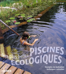 Les plus belles piscines écologiques. Exemples de réalisation, technique, entretien - Von Berger Frank