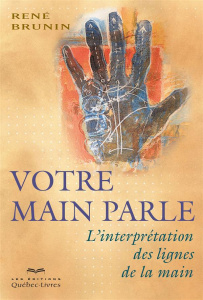 Votre main parle. L'interprétation des lignes de la main, 8e édition - Brunin René