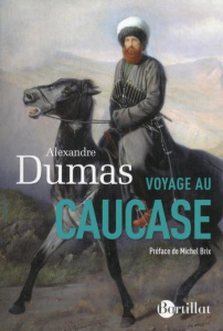Voyage au Caucase - Dumas Alexandre ; Brix Michel