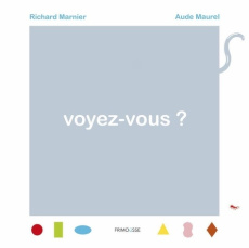 Voyez-vous ? - Marnier Richard ; Maurel Aude
