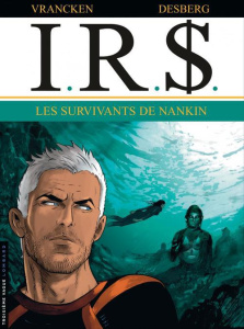 IRS Tome 14 : Les survivants de Nankin - Vrancken Bernard ; Desberg Stephen