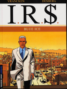 IRS Tome 3 : Blue Ice - Vrancken Bernard ; Desberg Stephen