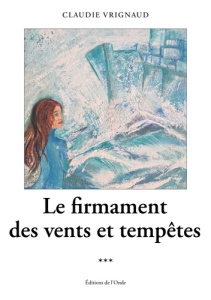 Le serment éternel Tome 3 : Le firmament des vents et tempêtes - Vrignaud Claudie
