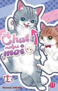 Chat malgré moi Tome 12 - Wagata Konomi ; Brun Julia