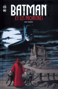 Batman et les monstres - Wagner Matt ; Stewart Dave ; Bauthian Isabelle ; L
