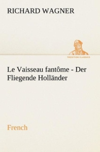 Fliegende Holländer. French - Wagner Richard