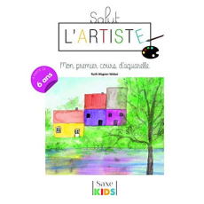 Salut l'artiste. Mon premier cours d'aquarelle - Wagner-Weber Ruth ; Richaud-Villain Marion