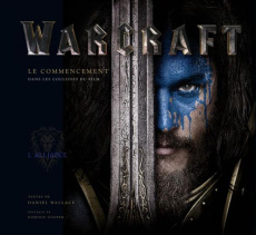 Warcraft Le commencement. Dans les coulisses du film - Wallace Daniel ; Kebbell Toby ; Cooper Dominic ; P