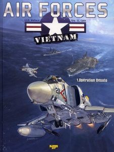 Air Forces - Vietnam Tome 1 : Opération Desoto. Edition spéciale - Wallace JG ; Cash JL ; Liardet Jean-Philippe ; Mor