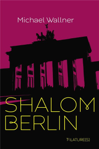 Shalom Berlin - Wallner Michael ; Roussel Sylvie