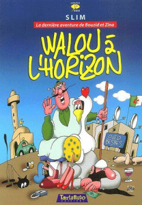 Walou à l'horizon. La dernière aventure de Bouzid et Zina - SLIM