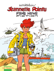 Jeannette Pointu Tome 21 : Fake News Fiction - Wasterlain Marc
