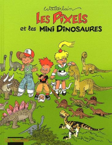 Les Pixels Tome 3 : Les Pixels et les mini dinosaures - Wasterlain Marc