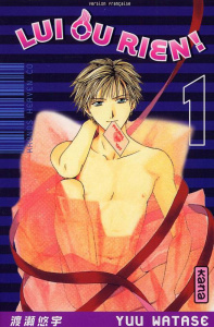 Lui ou rien ! Tome 1 - Watase Yuu ; Simon Pascale