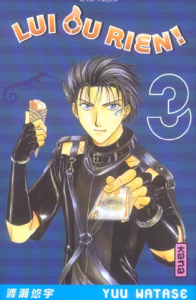 Lui ou rien ! Tome 3 - Watase Yuu ; Simon Pascale
