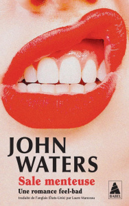 Sale menteuse. Une romance feel-bad - Waters John ; Manceau Laure