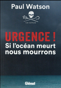 Urgence ! Si l'océan meurt nous mourrons - Watson Paul