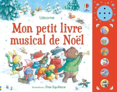 Mon petit livre musical de Noël - Squillace Elisa ; Watt Fiona ; Marks Anthony ; Beu