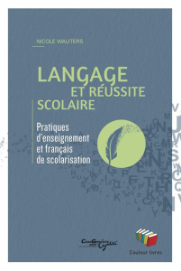 LANGAGE ET REUSSITE SCOLAIRE - WAUTERS NICOLE