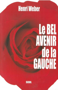 Le bel avenir de la gauche - Weber Henri