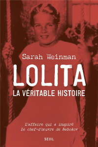 Lolita, la véritable histoire. L'affaire qui inspira Vladimir Nabokov - Weinman Sarah ; Chapman Isabelle
