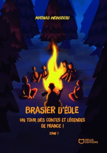 Brasier d'Eole, un tour des contes et légendes de France. Tome 1 - Weinsberg Mathias