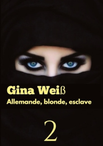 Allemande, blonde, esclave Tome 2 - Weiss Gina