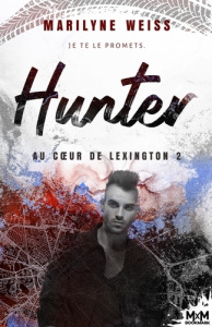 Au coeur de Lexington. Tome 2, Hunter - Weiss Marilyne