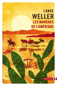 Les marches de l'Amérique - Weller Lance ; Happe François