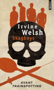 Skagboys - Welsh Irvine ; Galhos Diniz