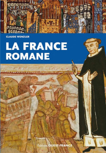 La France romane - Wenzler Claude ; Defranchi Dominique
