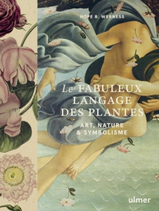 Le fabuleux langage des plantes. Art, nature & symbolisme - Werness Hope B. ; Delvaux Catherine