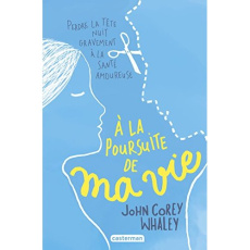 A la poursuite de ma vie - Whaley John Corey ; Pinchot Antoine
