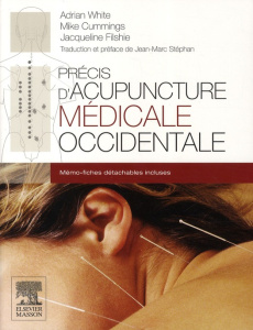 Précis acupuncture médicale occidentale. Avec un Mémo-fiches détachables incluses - White Adrian ; Cummings Mike ; Filshie Jacqueline