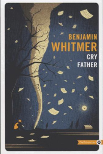 Cry father - Whitmer Benjamin ; Mailhos Jacques
