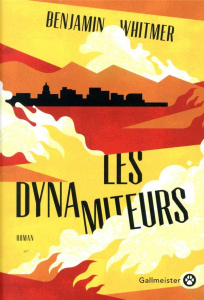 Les dynamiteurs - Whitmer Benjamin ; Mailhos Jacques
